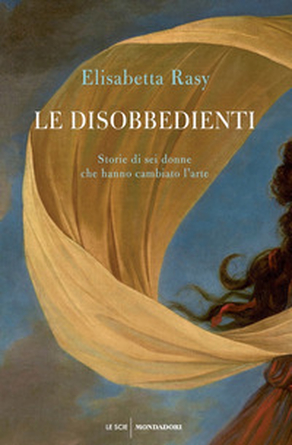 Le disobbedienti. Storie di sei donne che hanno cambiato l'arte - Librerie.coop Le disobbedienti. Storie di sei donne che hanno cambiato l'arte - Librerie.coop