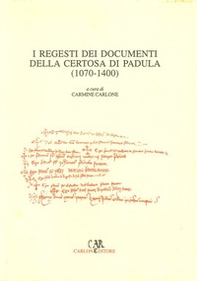 I regesti dei documenti della Certosa di Padula (1070-1400) - Librerie.coop