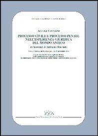 Processo civile e processo penale nell'esperienza giuridica del mondo antico. In memoria di Arnaldo Biscardi. Atti del convegno (Siena, 13-15 dicembre 2001) - Librerie.coop