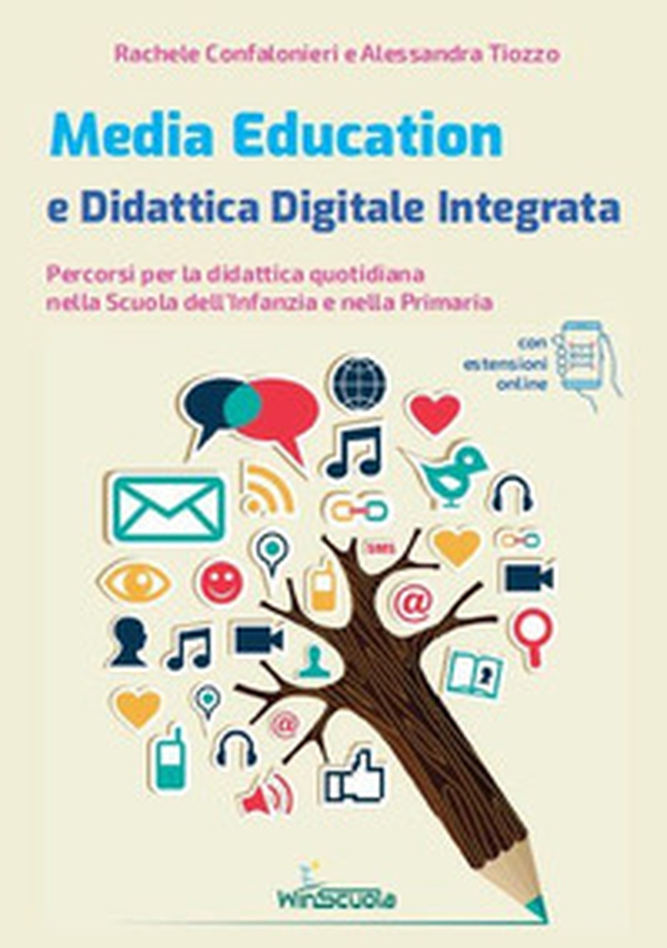 Media education e didattica digitale integrata. Percorsi per la didattica quotidiana nella Scuola dell'Infanzia e nella Primaria - Librerie.coop Media education e didattica digitale integrata. Percorsi per la didattica quotidiana nella Scuola dell'Infanzia e nella Primaria - Librerie.coop