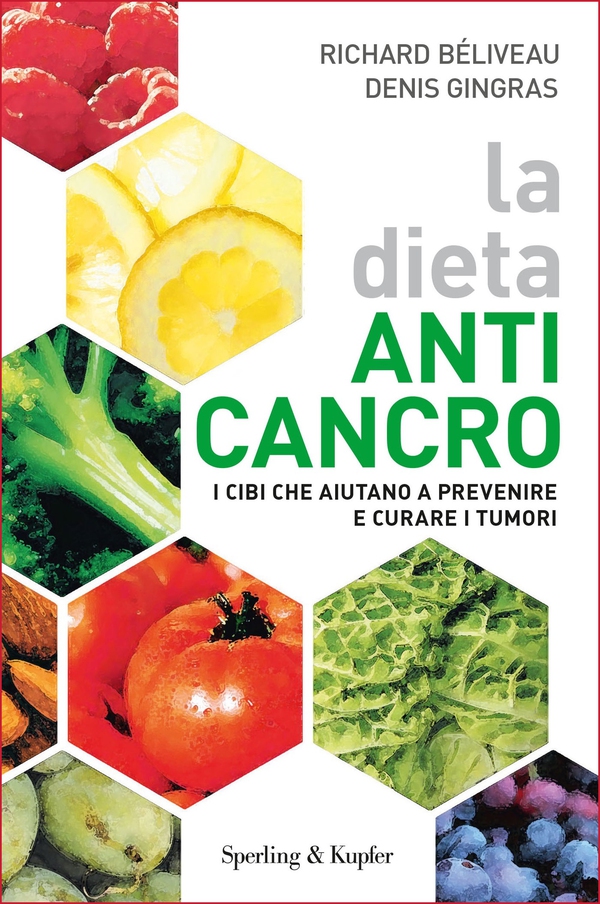 La dieta anti-cancro - Librerie.coop La dieta anti-cancro - Librerie.coop