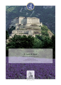 Il forte di Bard. Vedute e paesaggi della Valle d'Aosta - Librerie.coop
