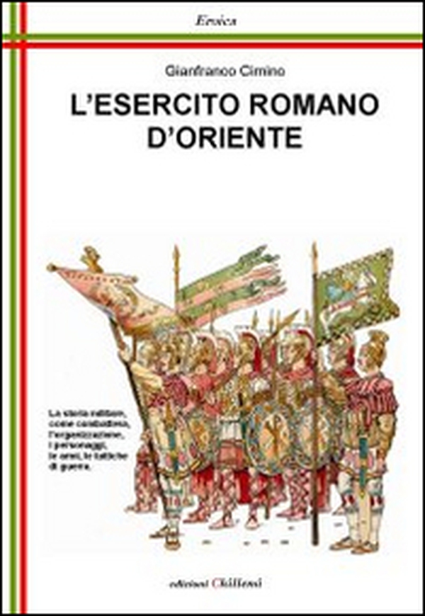 L'esercito romano d'Oriente. Da Giustiniano ai Comneni - Librerie.coop