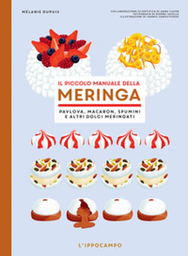 Il piccolo manuale della meringa. Pavlova, macaron, spumini e altri dolci meringati - Librerie.coop Il piccolo manuale della meringa. Pavlova, macaron, spumini e altri dolci meringati - Librerie.coop