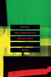 Rojava una democrazia senza Stato - Librerie.coop