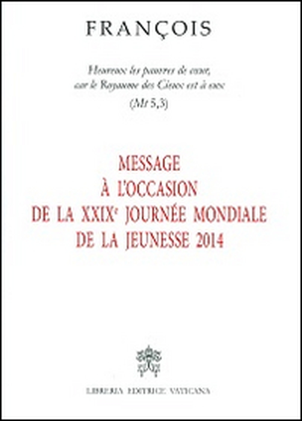 Message à l'occasion de la XXIX Journée mondiale de la jeunesse 2014 - Librerie.coop Message à l'occasion de la XXIX Journée mondiale de la jeunesse 2014 - Librerie.coop