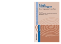 Il viaggio verso la saggezza. Come imparare a invecchiare - Librerie.coop Il viaggio verso la saggezza. Come imparare a invecchiare - Librerie.coop