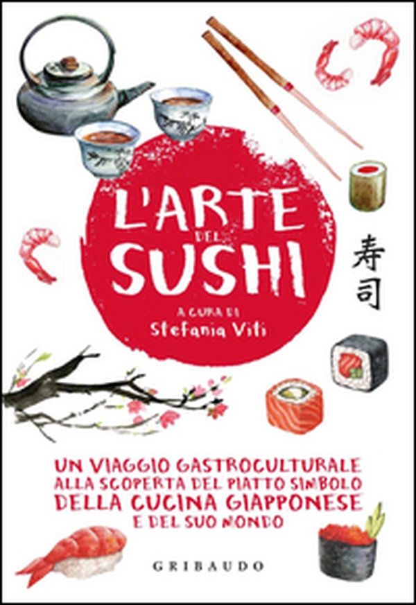L'arte del sushi. Un viaggio gastroculturale alla scoperta del piatto simbolo della cucina giapponese e del suo mondo - Librerie.coop L'arte del sushi. Un viaggio gastroculturale alla scoperta del piatto simbolo della cucina giapponese e del suo mondo - Librerie.coop