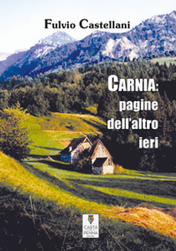 Carnia: pagine dell'altro ieri - Librerie.coop Carnia: pagine dell'altro ieri - Librerie.coop