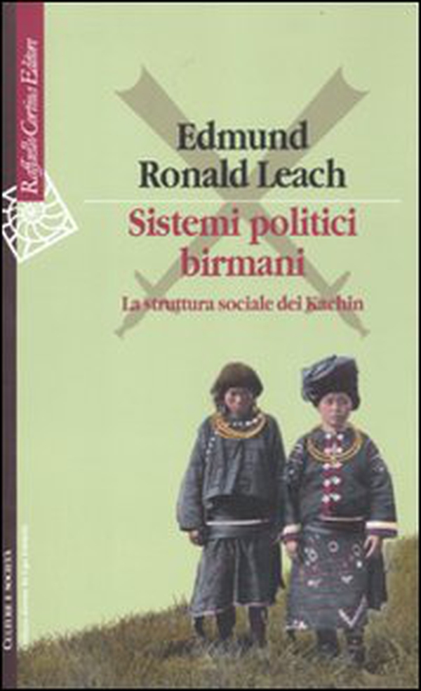 Sistemi politici birmani. La struttura sociale dei Kachin - Librerie.coop Sistemi politici birmani. La struttura sociale dei Kachin - Librerie.coop