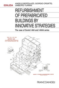 Refurbishment of prefabricated buildings by innovative strategies. The case of Soviet I-464 an I-464A series - Librerie.coop Refurbishment of prefabricated buildings by innovative strategies. The case of Soviet I-464 an I-464A series - Librerie.coop