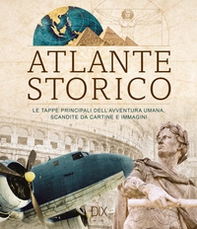 Atlante storico. Le tappe principali dell'avventura umana, scandite da cartine e immagini - Librerie.coop Atlante storico. Le tappe principali dell'avventura umana, scandite da cartine e immagini - Librerie.coop