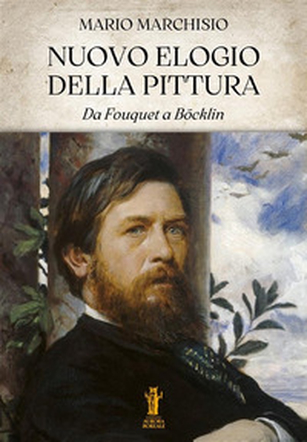 Nuovo elogio della pittura. Da Fouquet a Böcklin - Librerie.coop Nuovo elogio della pittura. Da Fouquet a Böcklin - Librerie.coop