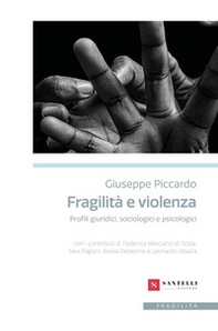 Fragilità e violenza. Profili giuridici, sociologici e psicologici - Librerie.coop