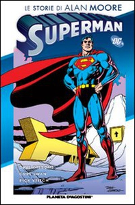 Le storie di Alan Moore. Superman - Librerie.coop