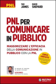 PNL per comunicare in pubblico. Massimizzare l'efficacia della comunicazione in pubblico con la PNL - Librerie.coop