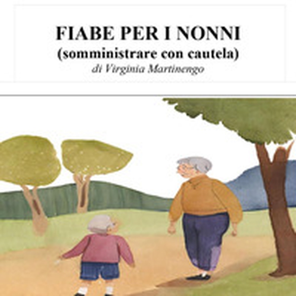 Fiabe per i nonni (somministrare con cautela) - Librerie.coop Fiabe per i nonni (somministrare con cautela) - Librerie.coop