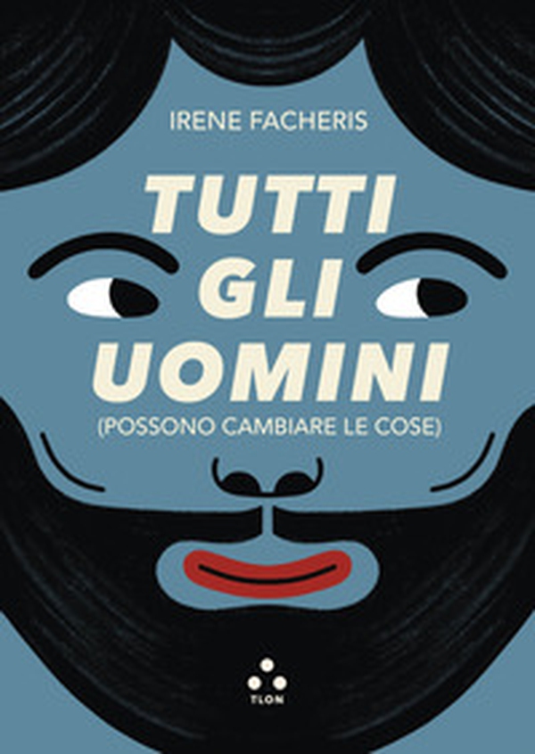 Tutti gli uomini (possono cambiare le cose) - Librerie.coop Tutti gli uomini (possono cambiare le cose) - Librerie.coop