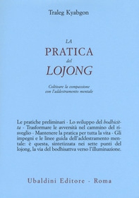 La pratica del lojong. Coltivare la compassione con l'addestramento mentale - Librerie.coop La pratica del lojong. Coltivare la compassione con l'addestramento mentale - Librerie.coop