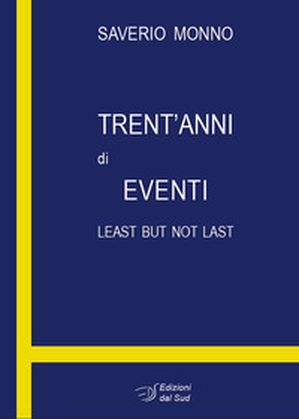 Trent'anni di eventi. Least but not last - Librerie.coop Trent'anni di eventi. Least but not last - Librerie.coop