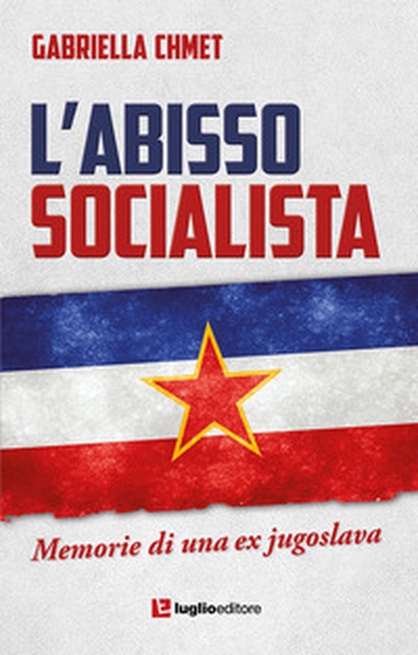 L'abisso socialista. Memorie di una ex jugoslava - Librerie.coop L'abisso socialista. Memorie di una ex jugoslava - Librerie.coop