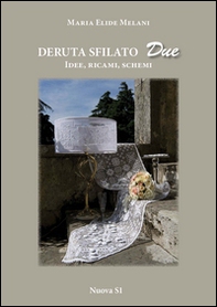 Deruta sfilato due. Idee, ricami, schemi - Librerie.coop