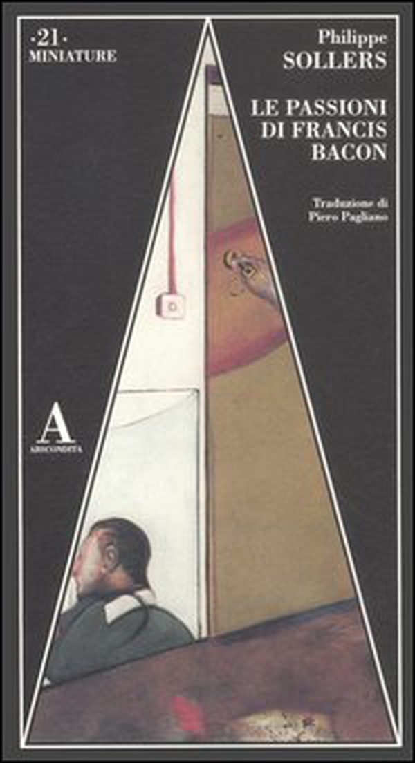 Le passioni di Francis Bacon - Librerie.coop Le passioni di Francis Bacon - Librerie.coop