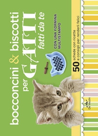 Bocconcini & biscotti per gatti fatti da te. 50 schede con ricette e consigli per renderli felici - Librerie.coop
