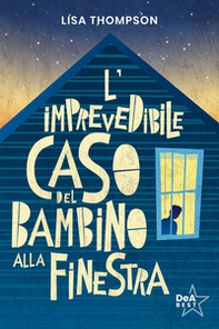 L'imprevedibile caso del bambino alla finestra - Librerie.coop