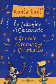 La fabbrica di cioccolato-Il grande ascensore di cristallo - Librerie.coop
