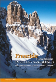 Freeride e scialpinismo in Sella e Sassolungo. 65 itinerari - Librerie.coop