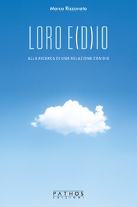 Loro e(D)io. Alla ricerca di una relazione con Dio - Librerie.coop