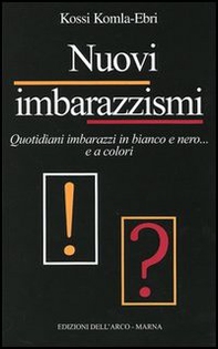 Nuovi imbarazzismi. Quotidiani imbarazzi in bianco e nero... e a colori - Librerie.coop
