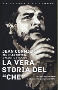 La vera storia del «Che» - Librerie.coop