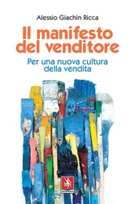 Il manifesto del venditore. Per una nuova cultura della vendita - Librerie.coop Il manifesto del venditore. Per una nuova cultura della vendita - Librerie.coop