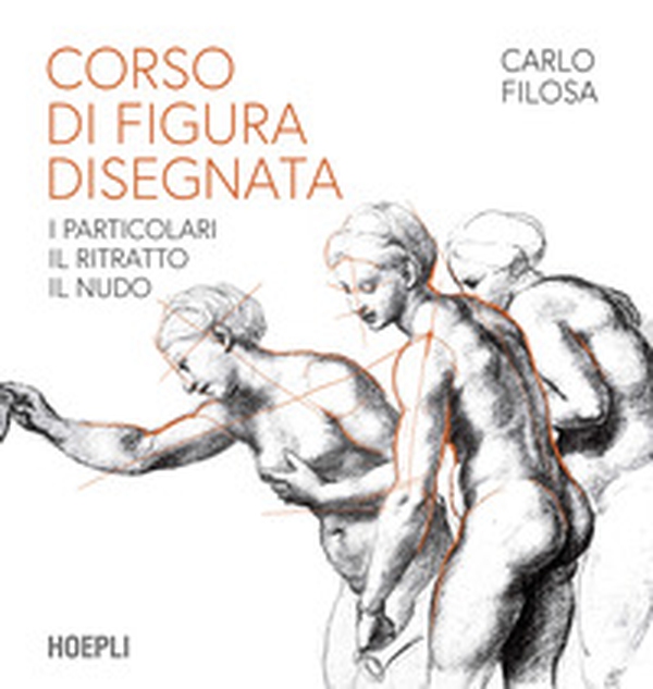 Corso di figura disegnata. I particolari, il ritratto, il nudo - Librerie.coop Corso di figura disegnata. I particolari, il ritratto, il nudo - Librerie.coop
