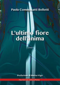 L'ultimo fiore dell'anima - Librerie.coop