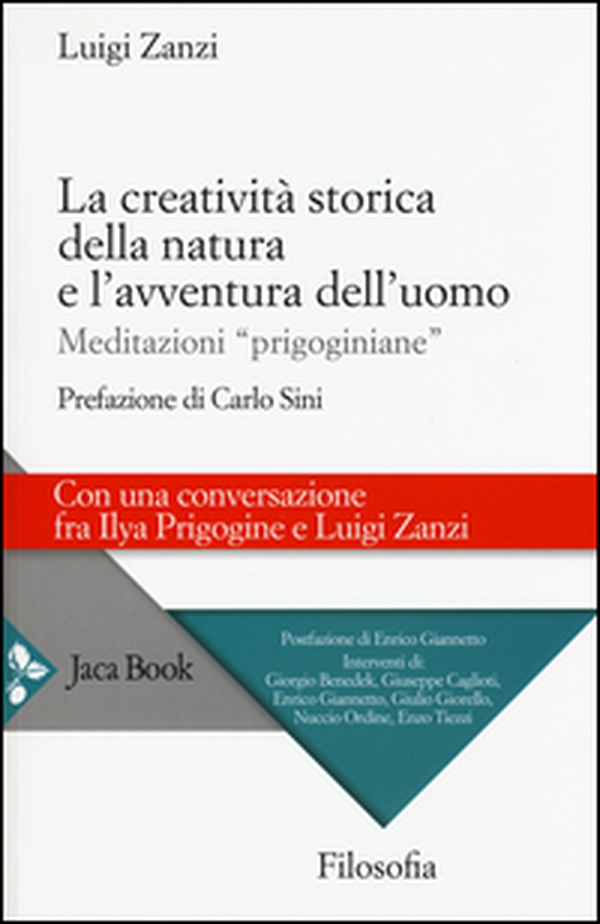 La creatività storica della natura e l'avventura dell'uomo. Meditazioni «prigoginiane» - Librerie.coop La creatività storica della natura e l'avventura dell'uomo. Meditazioni «prigoginiane» - Librerie.coop