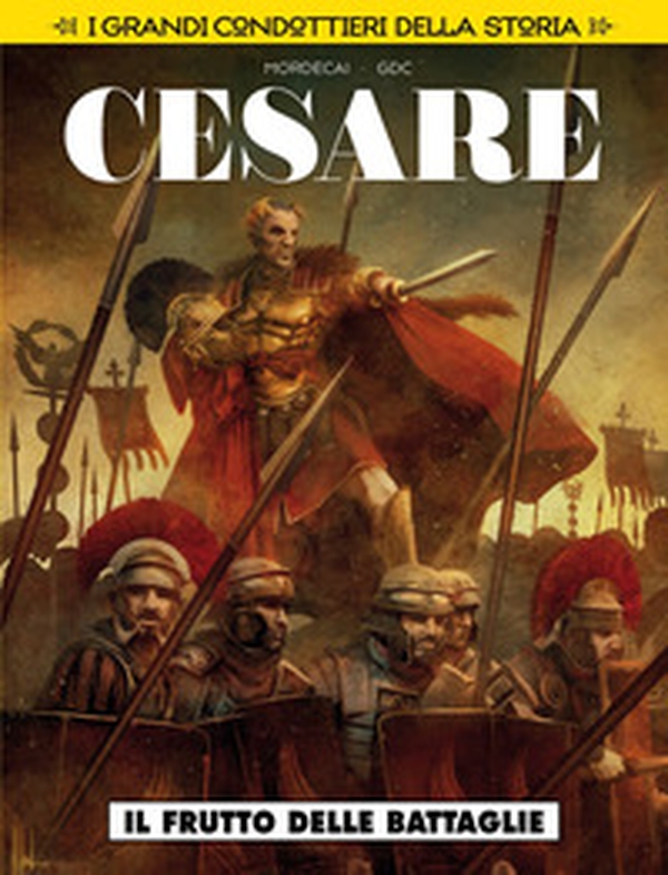 Il frutto delle battaglie. Cesare. I grandi condottieri della storia - Librerie.coop Il frutto delle battaglie. Cesare. I grandi condottieri della storia - Librerie.coop