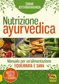 Nutrizione ayurvedica. Manuale per una nutrizione equilibrata e sana - Librerie.coop