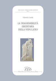 La trasmissibilità ereditaria della stipulatio - Librerie.coop