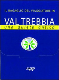 Il bagaglio del viaggiatore in Val Trebbia. Una quiete antica - Librerie.coop Il bagaglio del viaggiatore in Val Trebbia. Una quiete antica - Librerie.coop