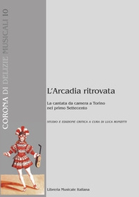 L'Arcadia ritrovata. La cantata da camera a Torino nel primo Settecento - Librerie.coop