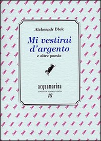 Mi vestirai d'argento e altre poesie - Librerie.coop Mi vestirai d'argento e altre poesie - Librerie.coop