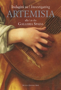 Indagini su Artemisia alla Galleria Spada-Investigating Artemisia in the Galleria Spada - Librerie.coop