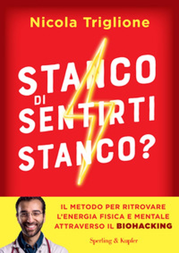 Stanco di sentirti stanco? Il metodo per ritrovare l'energia fisica e mentale attraverso il biohacking - Librerie.coop Stanco di sentirti stanco? Il metodo per ritrovare l'energia fisica e mentale attraverso il biohacking - Librerie.coop