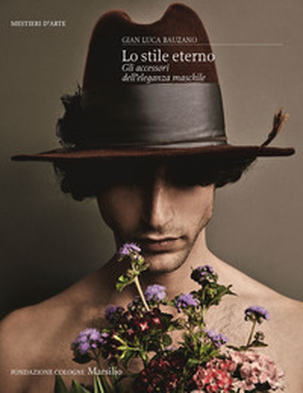 Lo stile eterno. Gli accessori dell'eleganza maschile - Librerie.coop