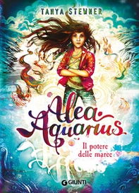 Il potere delle maree. Alea Aquarius - Vol. 4 - Librerie.coop