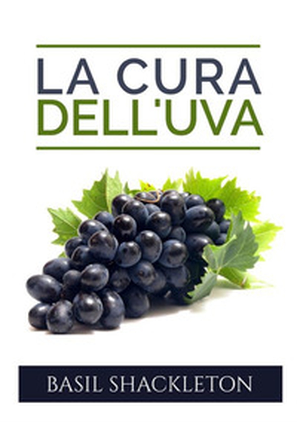 La cura dell'uva - Librerie.coop La cura dell'uva - Librerie.coop