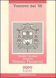 Vescovo del '68. L'esperienza umana e sacerdotale di Teresio Ferraroni - Librerie.coop
